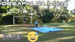 DESAFIO DE FUTEBOL- O DESAFIO DA LONA!!!!! Ft. Sem Resenha