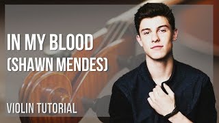 How to play In My Blood by Shawn Mendes on Violin (Tutorial)