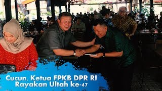 Cucun, Ketua FPKB DPR RI Rayakan Ultah ke-47