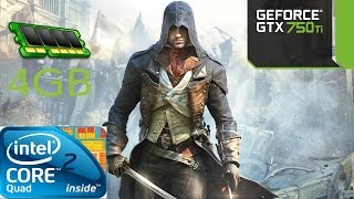 Assassin's Creed  Unity - Core 2 Quad Q9400 / GTX 750 Ti / 4GB RAM