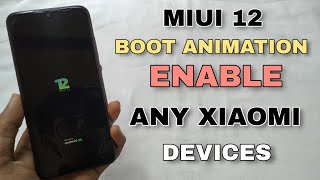 MIUI 12 Official Boot Animation Enable Any Xiaomi Devices | No Root