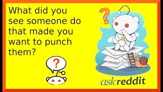 r/askreddit | Reddit punching people over stuff they have seen them do