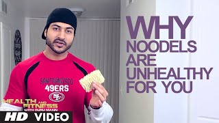 Why NOODLES are unhealthy for you | Health and Fitness | Guru Mann