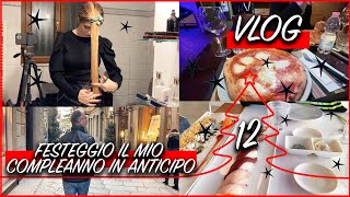 VLOGMAS? - FESTEGGIO IL MIO COMPLEANNO IN ANTICIPO #12 CALENDARIO DELL' AVVENTO