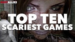Top 10 Scariest Games! - Easy Allies