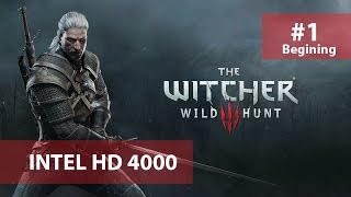 The Witcher 3 - Wild Hunt Gameplay On Intel HD 4000