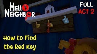 Hello Neighbor (Full GAME) How to Find the Red Key + Escape Act 2 (Secret)