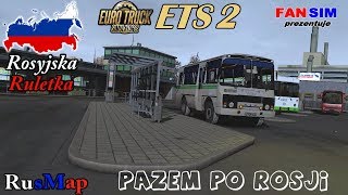 ETS2 - ROSYJSKA RULETKA - PAZem po Rosji.