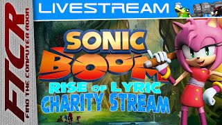 FTCR 'Sonic Boom: Rise of Lyric' Charity Stream: Part 1 with Cindy Robinson!