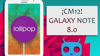 CyanogenMod 12 - Galaxy Note 8.0 GT-N5100/5110 - Lollipop