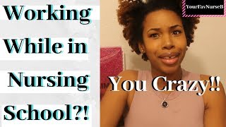 Can You Work While in Nursing School?| 3 Tips on How I Did It| YourFavNurseB