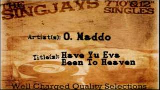 Osibert Maddo - Have Yu Eva Been To Heaven