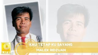 Malek Ridzuan- Kau Tetap Ku Sayang (Official Music Audio)
