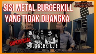 BURGERKILL – SUPERFICIAL LIVE ATL JIEXPO JAKARTA FAIR 2019  (REVIEW & REACTION) #EP109 Season 2