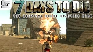 7 Days To Die Gameplay: FIRE ZOMBIE! E4 (Alpha 11 Walkthrough)