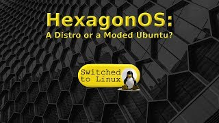 HexagonOS: Something New or Moded Ubuntu?