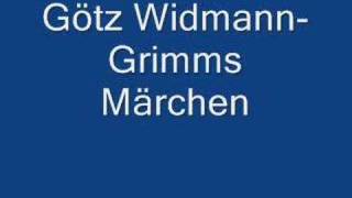 Götz Widmann-Grimms Märchen