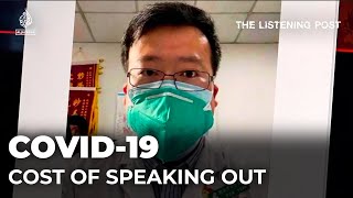 Speaking up about the coronavirus – but at what cost? | The Listening Post (Full)