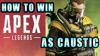 How to Win More Games Apex Legends As Caustic The Gas Trapper Tips (Caustic Abilities Explained)