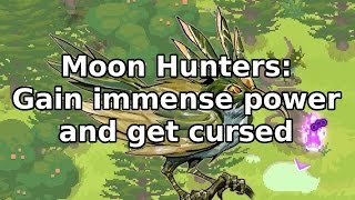 Moon Hunters - How To Gain Immense Power And Get Cursed