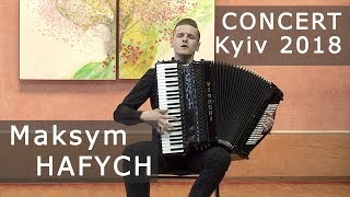 Maksym Hafych - 2018 Ukrainian Bayan & Accordion Day - Kyiv [FULL CONCERT] Максим Гафич акордеон