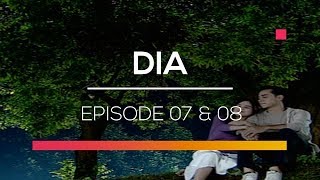 DIA - Episode 7 dan 8