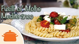 Fusilli Com Molho Mediterrâneo