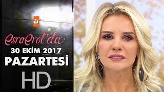 Esra Erol'da 30 Ekim 2017 Pazartesi - 471. Bölüm