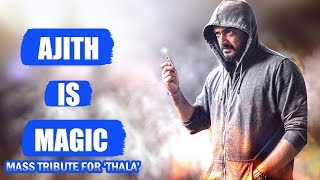 'THALA' Ajith Birthday Special Tribute | AJITH IS MAGIC | 2018