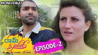Ram & Juliet Web Series | Latest Love Series by Kona Venkat | Telugu Web Series | EPISODE 2