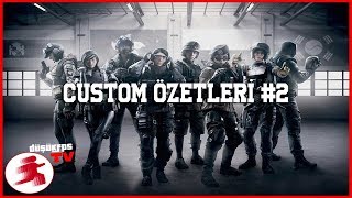 Custom Özetleri #2 | Rainbow Six Siege Custom