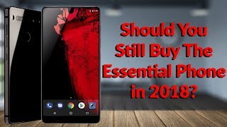 Should You Buy The Essential Phone in 2018? - Essential Phone Review - YouTube Tech Guy