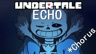 [Undertale] ECHO (chorus)