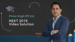 NEET 2019 Chemistry Video Solutions by PS Sir Q158 to 162 (Paper Code S2)