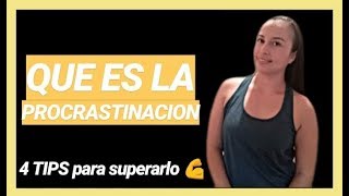 ?Como superar La PROCRASTINACION  y dejar de POSTERGAR Todo |4 TIPS QUE SI FUNCIONAN