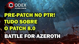Pre-Patch de Battle for Azeroth Já Está no PTR! Tudo Sobre o Patch 8.0! World of Warcraft