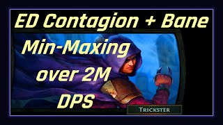 Poe Min-Maxing Best Starter Build 2M DPS Trickster ED Contagion + Bane - HH joined Party