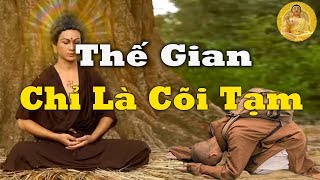 Đêm Trằn Trọc Khó Ngủ Nghe Phật dạy Thế Gian Này Chỉ Là Cõi Tạm, Nên Sống Ở Đời Đừng Tham Sân Si