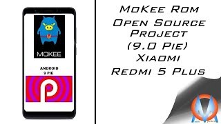 Xiaomi Redmi 5 plus MoKee Open Source Project (9.0 Pie)