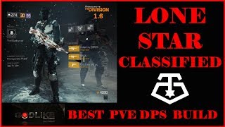 LONE STAR CLASSIFIED | BEST PVE DPS BUILD | THE DIVISION 1.8