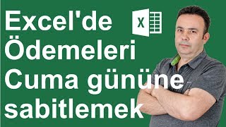 Excel'de Ödemeleri Cuma gününe sabitlemek -241. video | Ömer BAĞCI