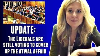 UPDATE: Trudeau and the Liberals are STILL voting to cover up the Atwal affair!