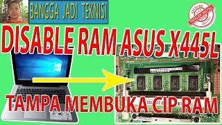 Asus X455L Ram Internal Rusak / Disable Ram X455LD Rev. 2.1