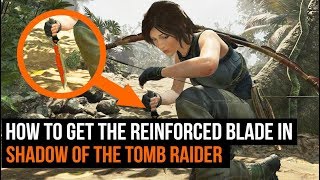 How To Get The Reinforced Knife In Shadow of the Tomb Raider