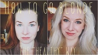 How to go Blonde ❋ The "Healthy" Way