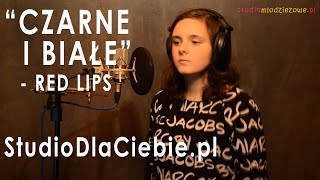 Czarne i białe - RED LIPS (cover by Wiktoria Trefon)