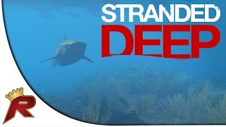Stranded Deep - Part 4 "F*** SHARKS!" (Early Access)
