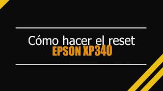 Reset Epson XP340 Almohadillas - Reset 100% Libre de Virus