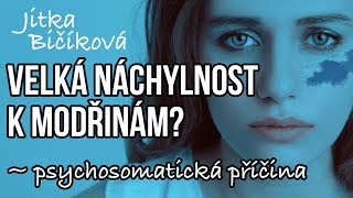 Jitka Bičíková: VELKÁ NÁCHYLNOST K MODŘINÁM? ~ psychosomatická příčina