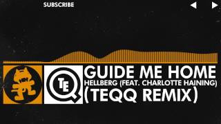 [House] - Hellberg - Guide Me Home (feat. Charlotte Haining) (Teqq Remix) [Free Remix Week]